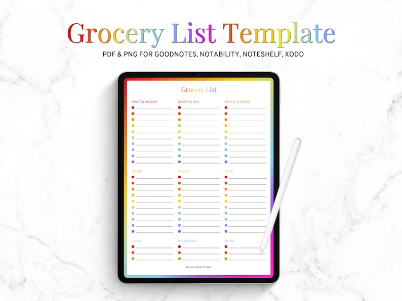 May include: A digital grocery list template displayed on a tablet. The template features sections for fruits & veggies, bakery & deli, meat & seafood, and more. The title "Grocery List Template" is in rainbow colors. A white stylus rests on the right.