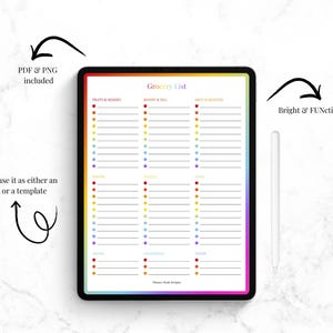 May include: A digital grocery list template on a tablet with a rainbow border. The list is divided into sections for fruits & veggies, bakery & deli, and meat & seafood. Includes the text "Grocery List" and arrows pointing to "PDF & PNG included" and "Bright & FUNctional".