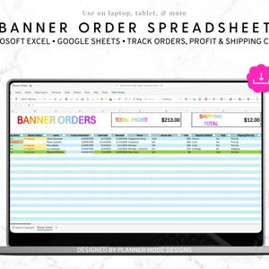 May include: A laptop displaying a spreadsheet titled "BANNER ORDER SPREADSHEET." The spreadsheet shows order tracking, profit, and shipping costs. The text "BANNER ORDERS" is in rainbow colors. The total profit is $213.00, and the shipping total is $12.00.