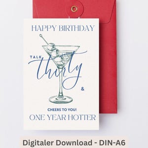 May include: A birthday card with a red envelope. The card features a martini illustration and the phrases "Happy Birthday," "Talk Thirty," and "One Year Hotter." The card is a digital download.