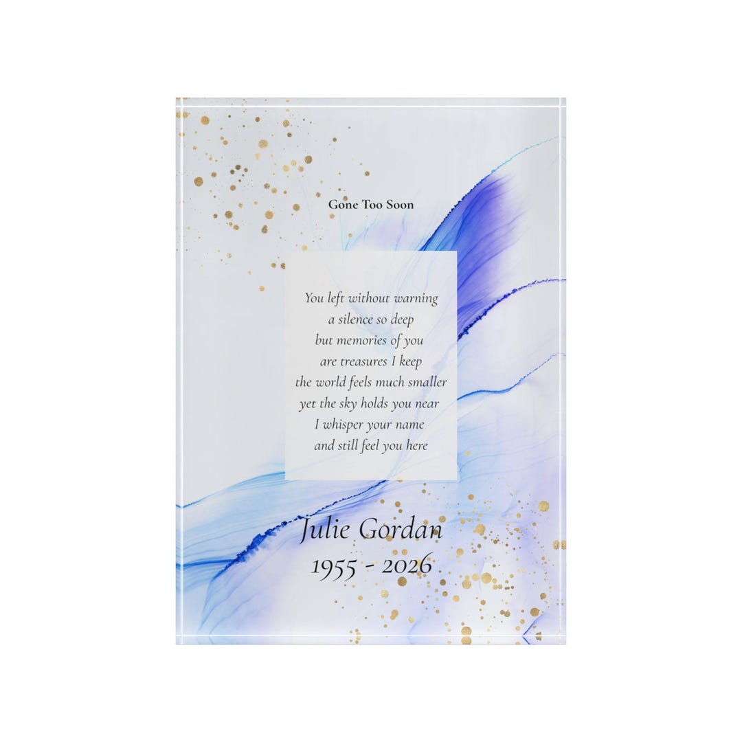 Personalized Sympathy Gift Memorial Acrylic Block " Gone Too Soon