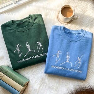 Movement Is Medicine Embroidered Sweatshirt, Dancing Skeleton PT Tee, Physical Therapist Gift, Funny Healthcare Top, Physical Therapy Shirt