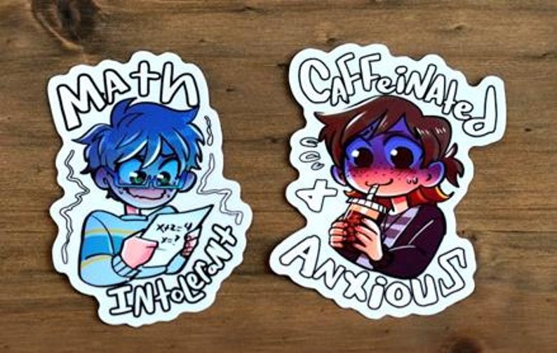 May include: Two white stickers with cartoon illustrations. One shows a blue-haired character with glasses holding a math problem, the text reads "Math Intolerant." The other depicts a person drinking a beverage, with the text "Caffeinated + Anxious."