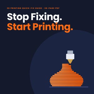 Könnte beinhalten: Ein 28-seitiger PDF-Leitfaden mit dem Titel 3D Printing Quick-Fix Guide. Der Text lautet Stop Fixing. Start Printing. in Weiß und Orange auf dunkelblauem Grund, mit einer Grafik einer 3D-Druckerdüse, die orangefarbenes Filament extrudiert.