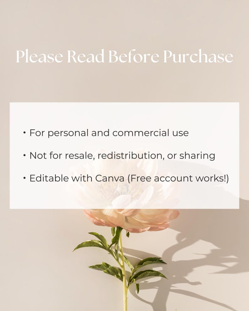 Puede incluir: Fondo beige con el texto "Please Read Before Purchase" en la parte superior. Un rect&aacute;ngulo blanco contiene vi&ntilde;etas: "For personal and commercial use", "Not for resale, redistribution, or sharing", y "Editable with Canva (Free account works!)". Una flor rosa en la parte inferior.