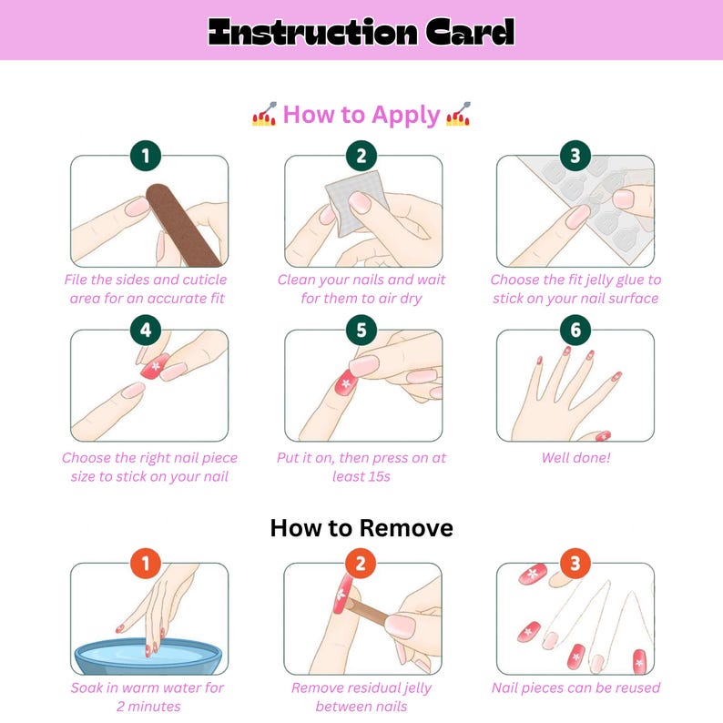 May include: An instruction card with steps on how to apply and remove nail pieces. The steps include filing, cleaning nails, applying glue, and soaking in warm water. The card has the text "Instruction Card" at the top.