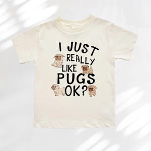 Dog Baby Kids Toddler Shirt, Pugs Shirt for Children, I Just Really Like Pugs Ok Kid Shirt, Funny Dog Shirt for Children, Pet Shirt for Kid