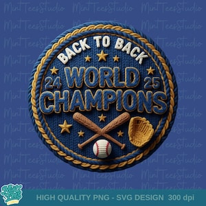 Könnte beinhalten: Ein blau-goldenes Baseball-Design mit dem Text "BACK TO BACK WORLD CHAMPIONS" und den Jahren "24" und "25". Das Design umfasst gekreuzte Schläger, einen Baseball und einen Handschuh. Das Design ist von einem seilartigen Rand umgeben.