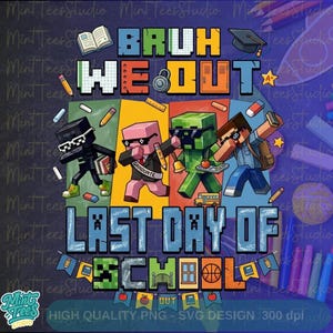 Puede incluir: Un diseño gráfico colorido con el texto "BRUH WE OUT LAST DAY OF SCHOOL". El diseño presenta personajes de dibujos animados, útiles escolares y un autobús escolar. El fondo es una pizarra azul oscuro.