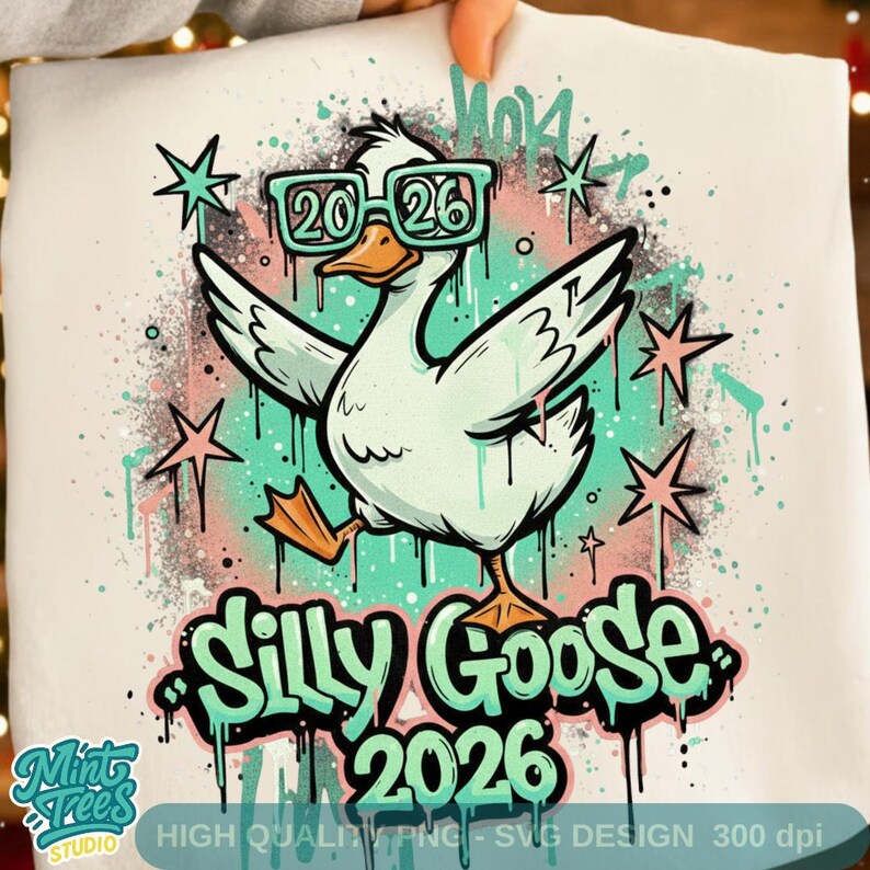 Silly Goose 2026 PNG | New Years Eve Graffiti Design - Etsy