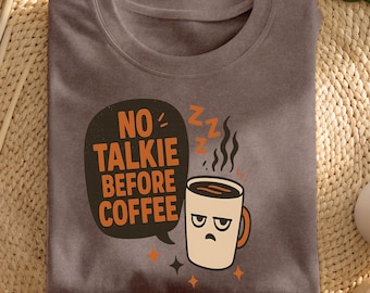 Comfort Colors -No Talkie Before Coffee T-Shirt, Sarcastic Coffee Tee, Barista Gift, Caffeine Humor, Coffee Lover, Java Junkie, Coffee Vibes