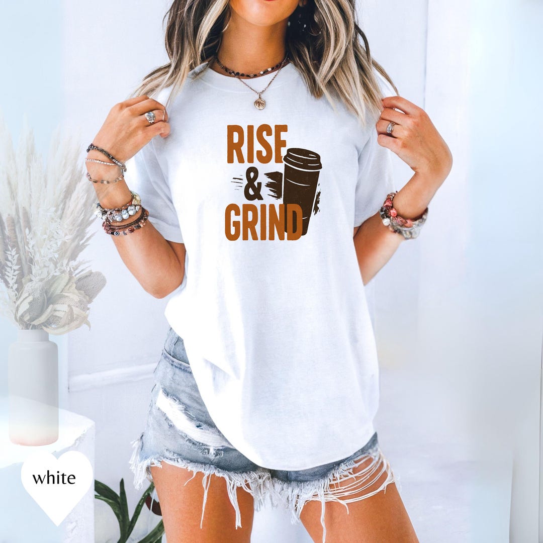 Comfort Colors Rise & Grind T-shirt, Coffee Lover Shirt, Coffee Lover ...