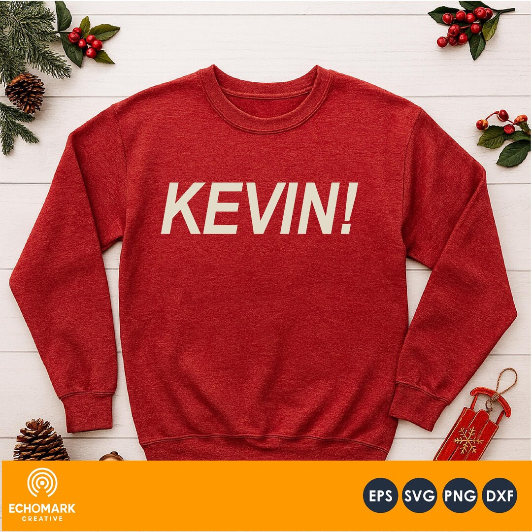 KEVIN! SVG | Funny Home Alone Movie Quote PNG | Christmas Humor Shirt ...