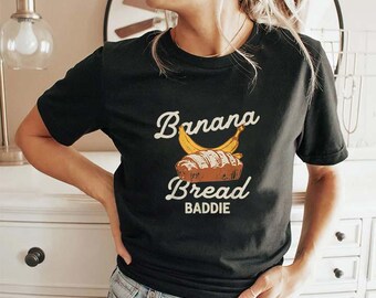 Bananenbrot Baddie Lustige Back Meme T-Shirt, süßes Bäcker Humor T-Shirt, Feinschmecker-Zitat-Shirt, Küchen-Witz-T-Shirt
