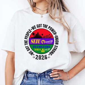Labor Movement UTLA SEIU AALA Shirt, We Got The People Tee, Union Solidarity Protest Shirt, Worker Rights Graphic Tee image 1