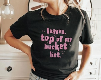 Heaven Top of My Bucket List T Shirt