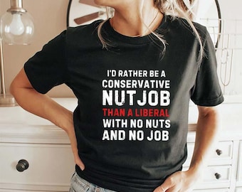 Ik ben liever een conservatieve gek dan een liberaal vrouwen-T-shirt voor mannen