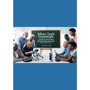 Può includere: Immagine di una copertina di libro intitolata "Silver Tech Essentials" con il sottotitolo "Artificial Intelligence: Old Skool Meets New Skool!". Un gruppo di persone è riunito attorno a un tavolo con un robot e dispositivi tecnologici. Il libro è una guida complementare.