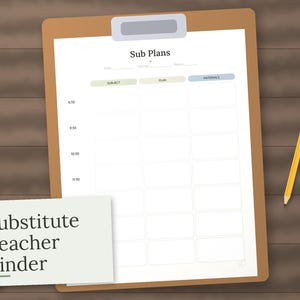 May include: A brown clipboard holding a white Sub Plans sheet with columns for Subject, Plan, and Materials, and rows for times from 8:30 to 11:30. A yellow pencil lies to the right, and a card labeled Substitute Teacher Binder is in the corner.