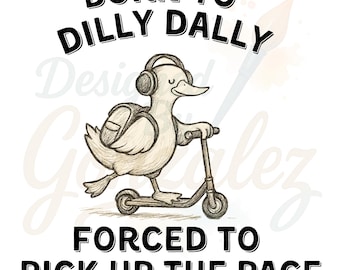 Funny Goose Clipart, Born To Dilly Dally, Scooter PNG (Digital Download)