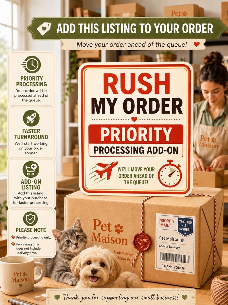 May include: A rectangular sign with red and black text reading RUSH MY ORDER PRIORITY PROCESSING ADD-ON, featuring a red airplane and clock icon. The sign sits on a brown cardboard box labeled Pet Maison with a shipping label and a red wax seal.