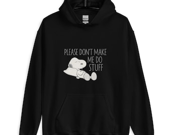Funny - Please Don’t Make Me Do Stuff - Unisex Hoodie