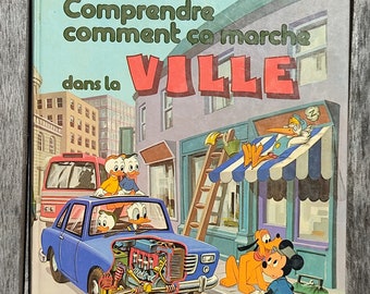 Comprendre comment ça marche dans la ville par Walt Disney - 1981 - Le Livre de Paris - Hachette - Coloré - Livre vintage pour les enfants