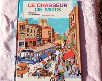 Vintage Children Book Le Chasseur De Mots - Deux Coqs D'or - Premier Dictionnaire - Illustrated by Michael &Ann Ricketts - Colorful Pictures