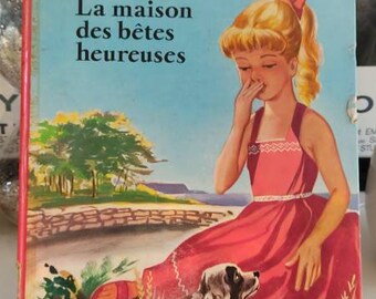 1958's Vintage Children Book - La maison des bêtes heureuses - Henri Troyat - Illustrations by Pierre Leroy - French Book - Vintage Finds