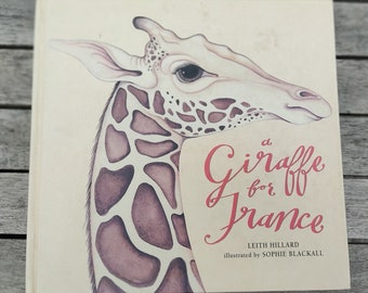 A Giraffe for France Vintage Book - Leith Hillard - Illustrated by Sophie Blackall - 1998 - 48 pages