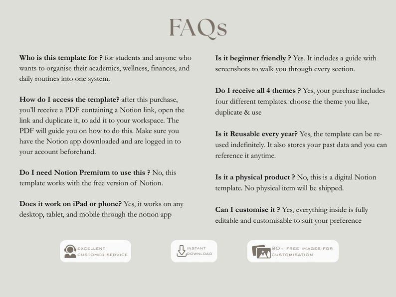 Puede incluir: Preguntas frecuentes sobre una plantilla digital para organizar estudios, bienestar y finanzas. El texto incluye informaci&oacute;n sobre acceso, Notion Premium y compatibilidad de dispositivos. Incluye iconos para servicio al cliente, descarga instant&aacute;nea e im&aacute;genes gratuitas.