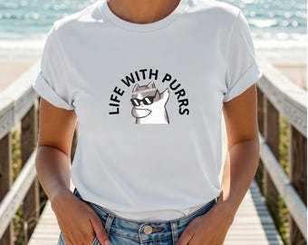 Life With Purrs Shirt, Cat Meme Shirt, Naughty Cat Tshirt, Funny Kitty Shirt, Pet Parent Humor, Animal Lover Shirt, Feline Friend