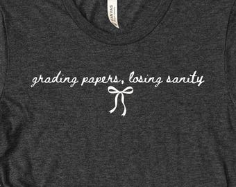Cute Grading Papers Losing Sanity Tee, Kindergarten Teacher Appreciation Gifts, Back To School Quote Shirt, Funny Teacher appreciation Tees