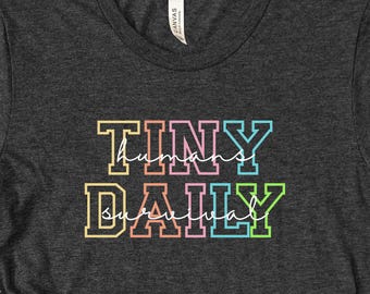 Tiny Humans Daily Survival Tee, Kindergarten Teacher Appreciation Gifts, Sarcastic Back To School Shirt, Funny Teacher appreciation Tees