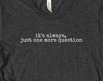 Its Always Just One More Question Tee, Back To School Shirt, Teacher Shirts Currently Crashing Out, Kindergarten Teacher Appreciation Gifts