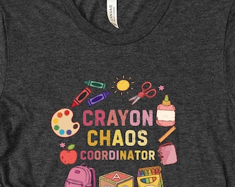 Crayon Chaos Coordinator shirt, Kindergarten Teacher Appreciation Gifts, Back To School Shirt, Teacher Shirts Currently Crashing Out