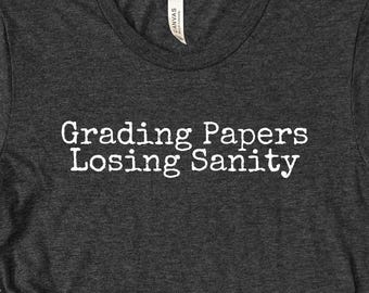 Grading Papers Losing Sanity Tshirt, Back To School Shirt, Kindergarten Teacher Appreciation Gifts, Teacher Shirts Currently Crashing Out