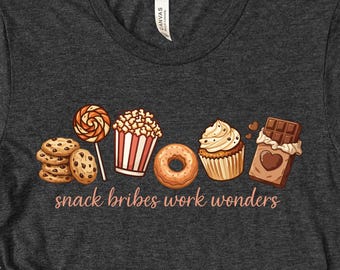 Snack Bribes Work Wonders Tshirt, Back To School Shirt, Quote Tee, Kindergarten Teacher Appreciation Gifts, Funny Teacher appreciation Tees