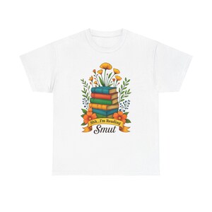 Shh Im Reading Smut Shirt | Funny Book Lover Tee | Spicy Romance Bookish Gift | Floral Book Stack Graphic | Unisex Heavy Cotton Tee