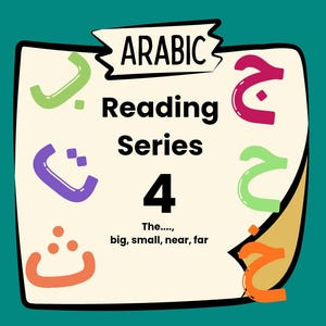May include: A square educational card with a cream center and teal border featuring the text ARABIC Reading Series 4 The...., big, small, near, far. The card displays colorful Arabic letters in green, purple, orange, pink, and light green.