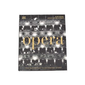 Opera: Das definitive illustrierte Geschichtenbuch