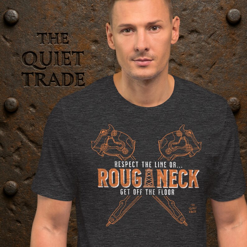 Roughneck Shirt – Respect the Line or Get off the Floor – Oilfield ...