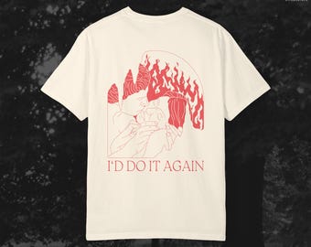 Francesca inspired T-Shirt: "I'd do it again" - Orignal Illustration - Romantic Graphic Tee - Indie Folk Mythology - Hozier inspired