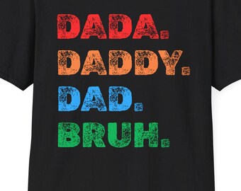 Funny Dad T-Shirt – Dada Daddy Bruh, Father's Day Gift