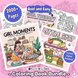 Könnte beinhalten: Ein Bundle digitaler Malbücher mit den Titeln "Girl Moments", "Girl Therapy" und "Little Shop". Die Cover zeigen Illustrationen eines Mädchens, eines Ladens und anderer niedlicher Designs. Das Bundle umfasst über 2000 Seiten und ist als sofortiger digitaler Download verfügbar.