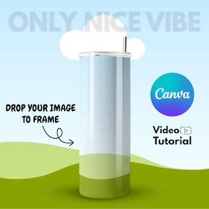 Może przedstawiać: Wysoki, cylindryczny kubek ze srebrną słomką, z gradientowym wzorem jasnoniebieskiego, białego i zielonego. Tekst "ONLY NICE VIBE" znajduje się na górze, z "DROP YOUR IMAGE TO FRAME" i logo Canva z "Video Tutorial" poniżej.