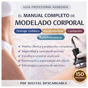 May include: A digital PDF book cover in Spanish, titled "EL MANUAL COMPLETO DE MODELADO CORPORAL." The cover features a woman's torso and lists topics like lymphatic drainage and radiofrequency. The book has 150 pages.