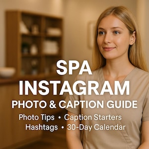 Spa Instagram Guide: Photo & Caption Tips, 30-Day Content Calendar (PDF Download)