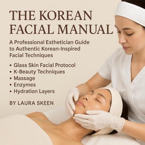 Può includere: La copertina del libro "The Korean Facial Manual". Il titolo è in grandi lettere marrone scuro. L'immagine mostra un'estetista professionista che esegue un trattamento viso su una cliente. Il testo sulla copertina elenca le tecniche per il viso.