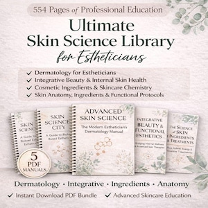 May include: An image of a collection of books titled "Ultimate Skin Science Library for Estheticians." The books cover topics such as dermatology and skincare. The image includes the text "5 PDF Manuals" and "Instant Download PDF Bundle."